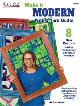 Make it Modern With 3-Yard Quilts By Fabric Cafe