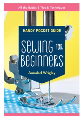Sewing for Beginners Handy Pocket Book Guide by Annabel Wrigley